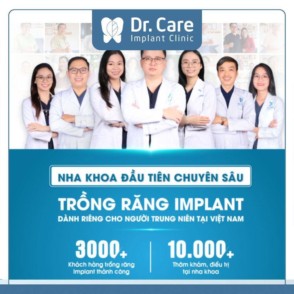 Địa chỉ trồng răng Implant tại TPHCM, Dr. Care chính là nơi để Cô Chú, Anh Chị tin tưởng lựa chọn ưu việt nhất hiện nay