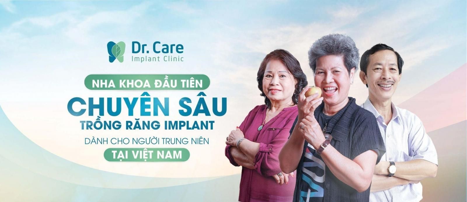 Dr.Care Implant Clinic - Nha khoa đầu tiên chuyên sâu trồng răng Implant dành cho người trung niên tại Việt Nam