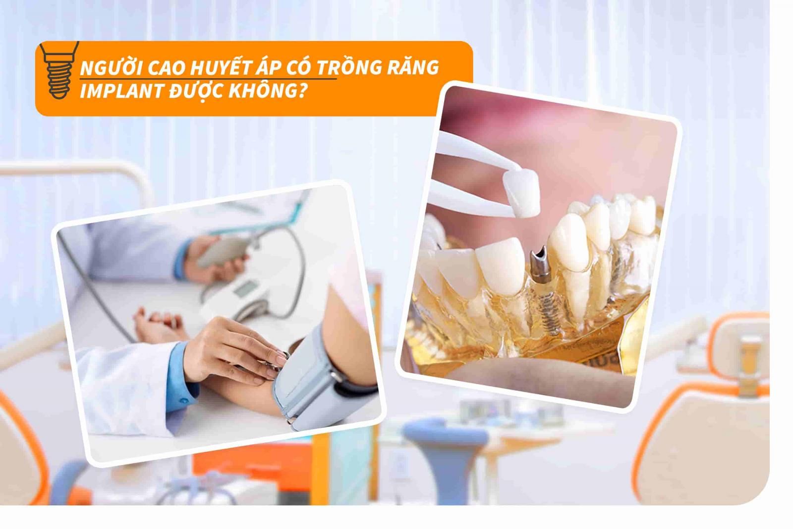 Người cao huyết áp có trồng răng Implant được không?