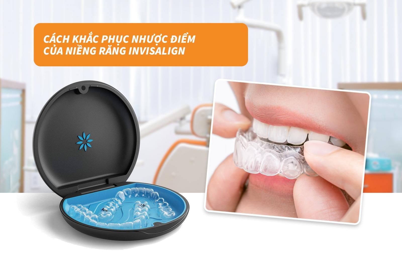 Cách khắc phục nhược điểm của niềng răng Invisalign