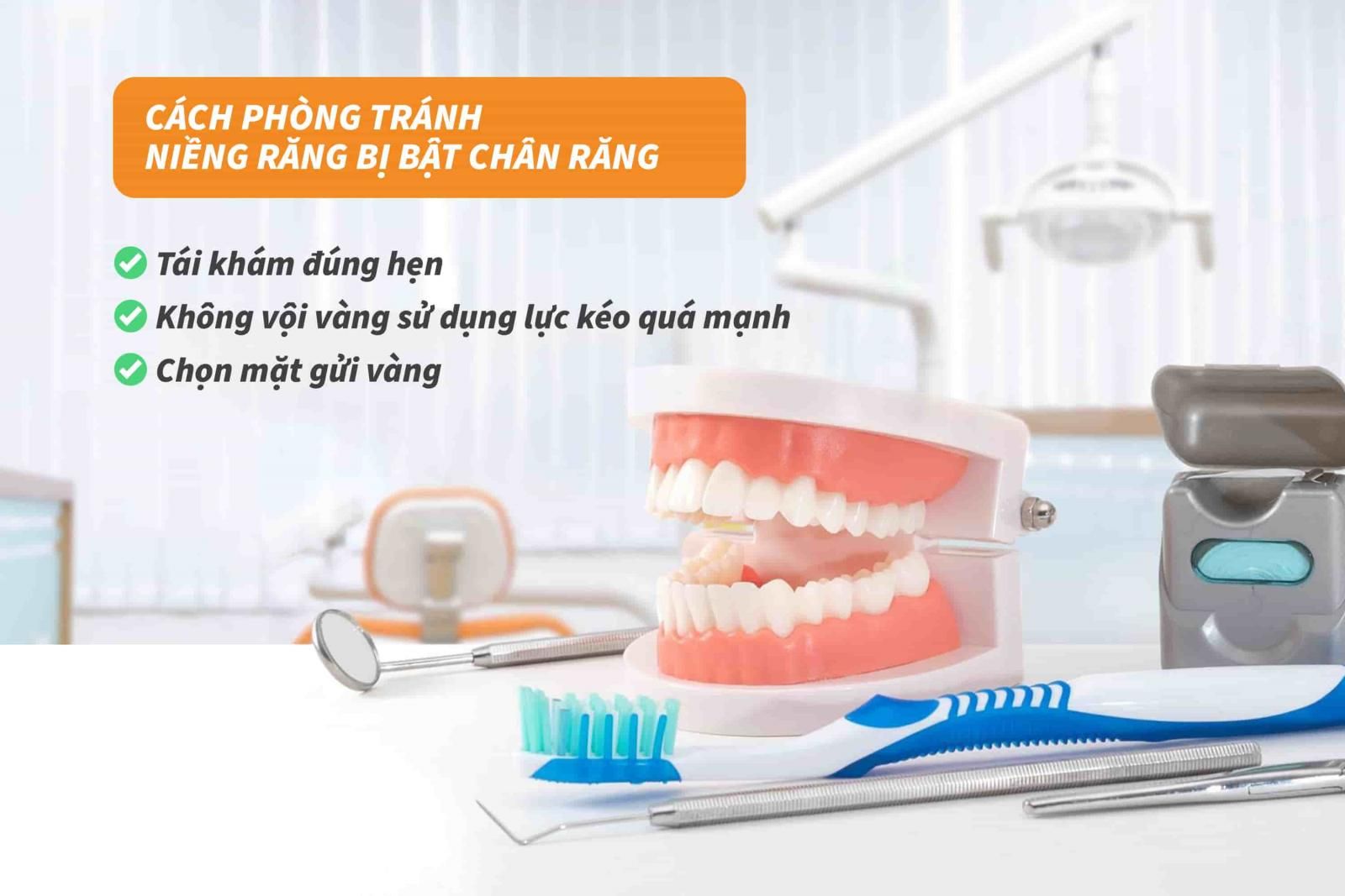 Cách phòng tránh niềng răng bị bật chân răng