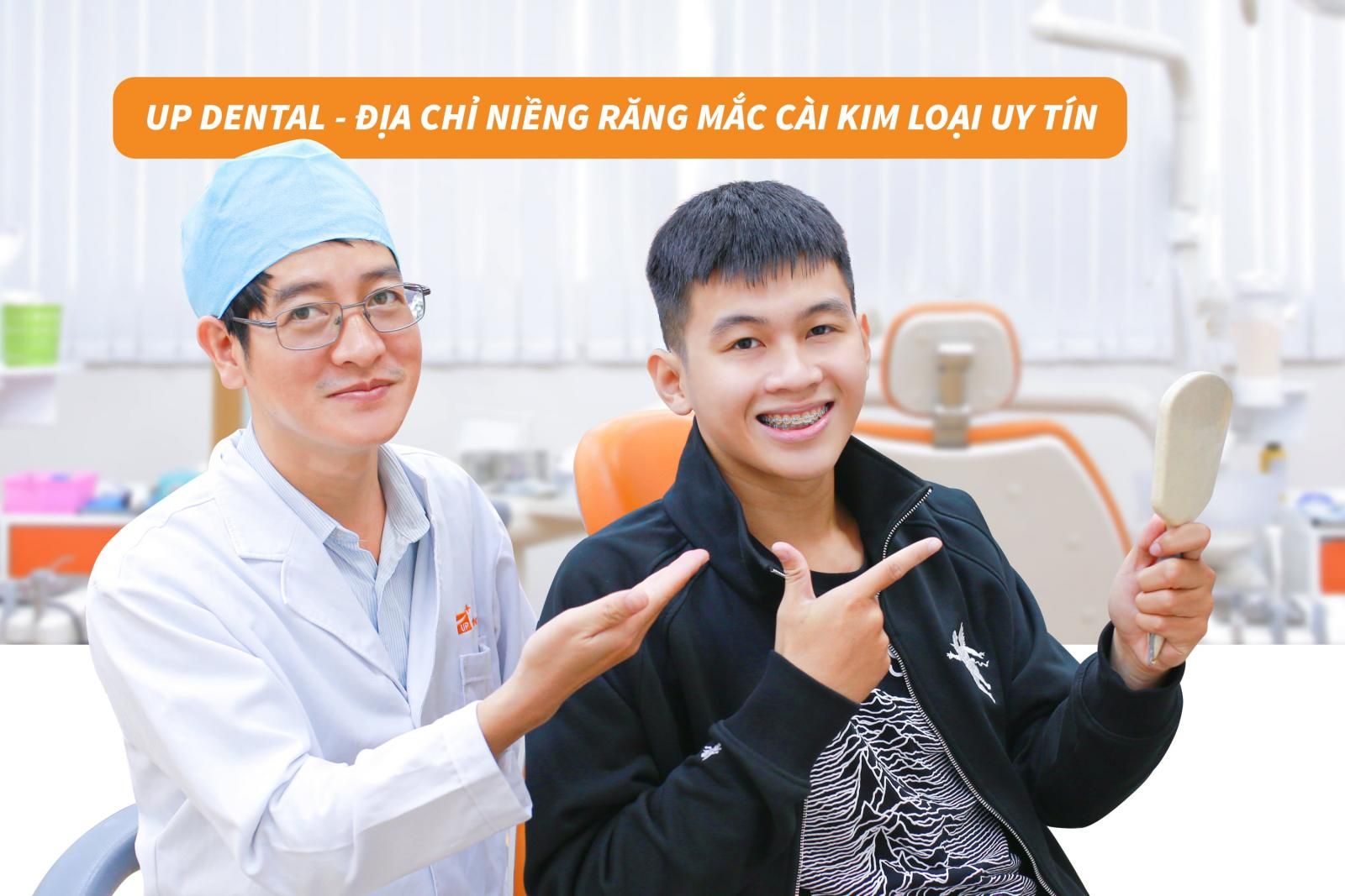 Up Dental - Địa chỉ niềng răng uy tín