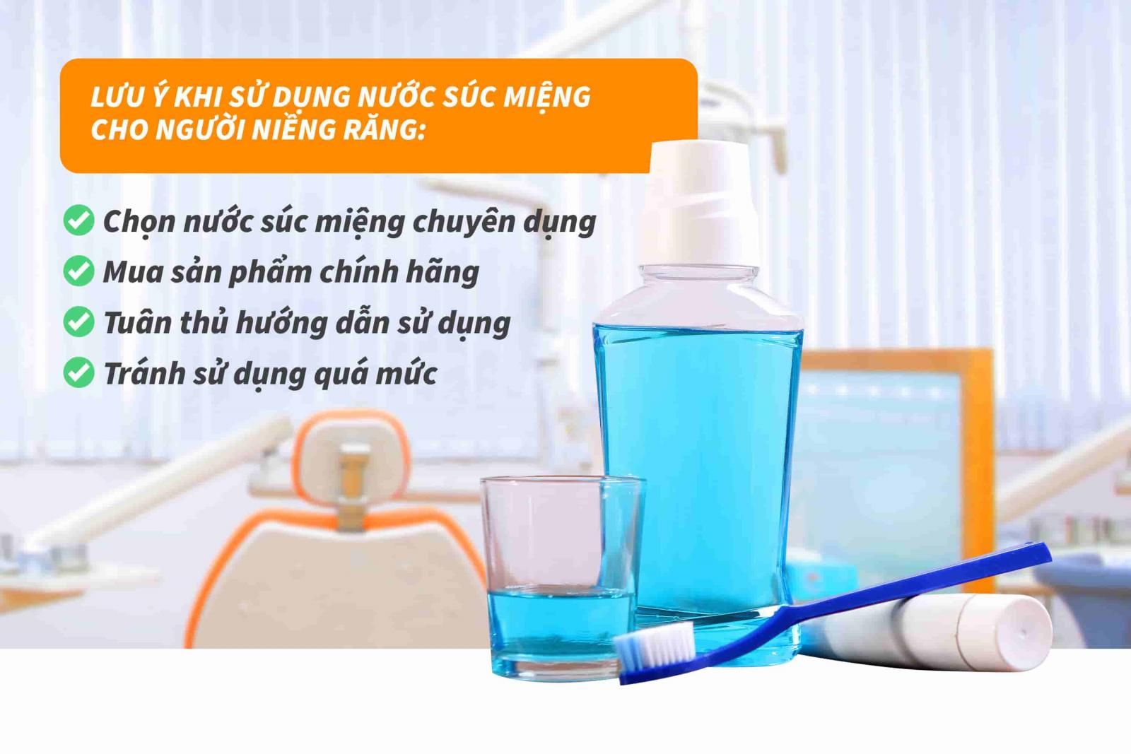 Lưu ý khi sử dụng nước súc miệng cho người niềng răng 