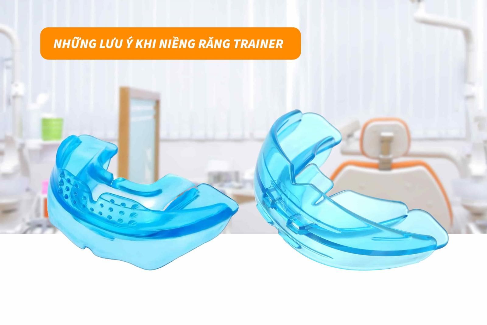 Những lưu ý khi niềng răng trainer 