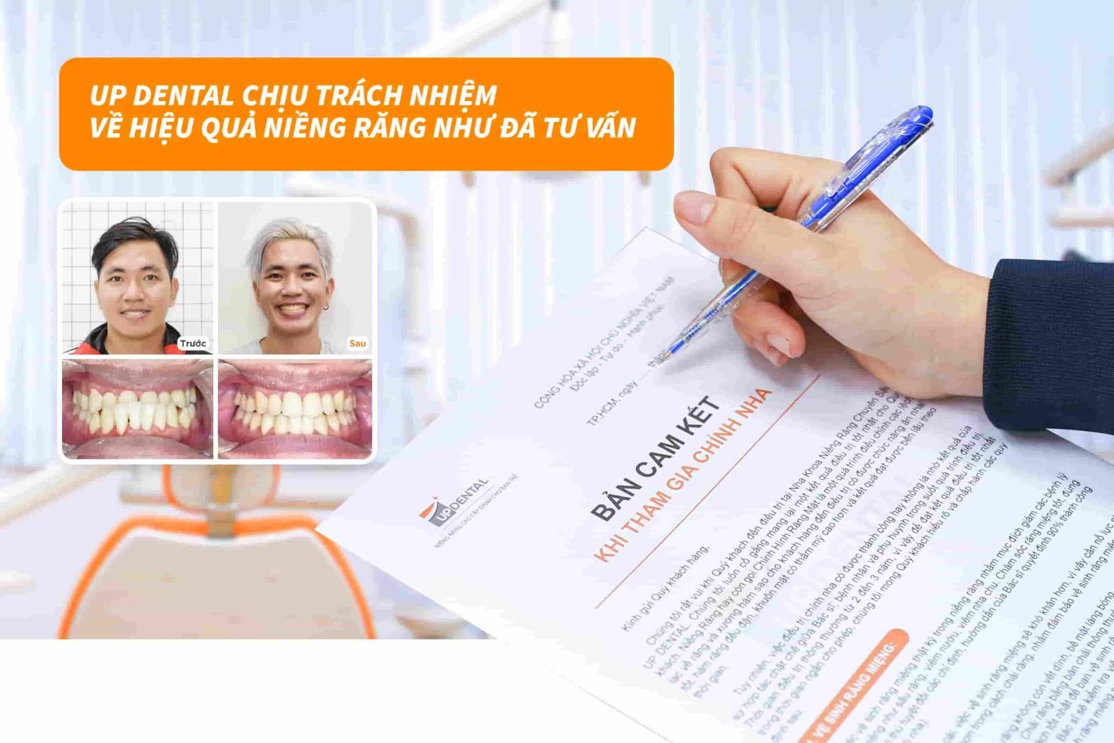 Up Dental chịu trách nhiệm về hiệu quả niềng răng như đã tư vấn