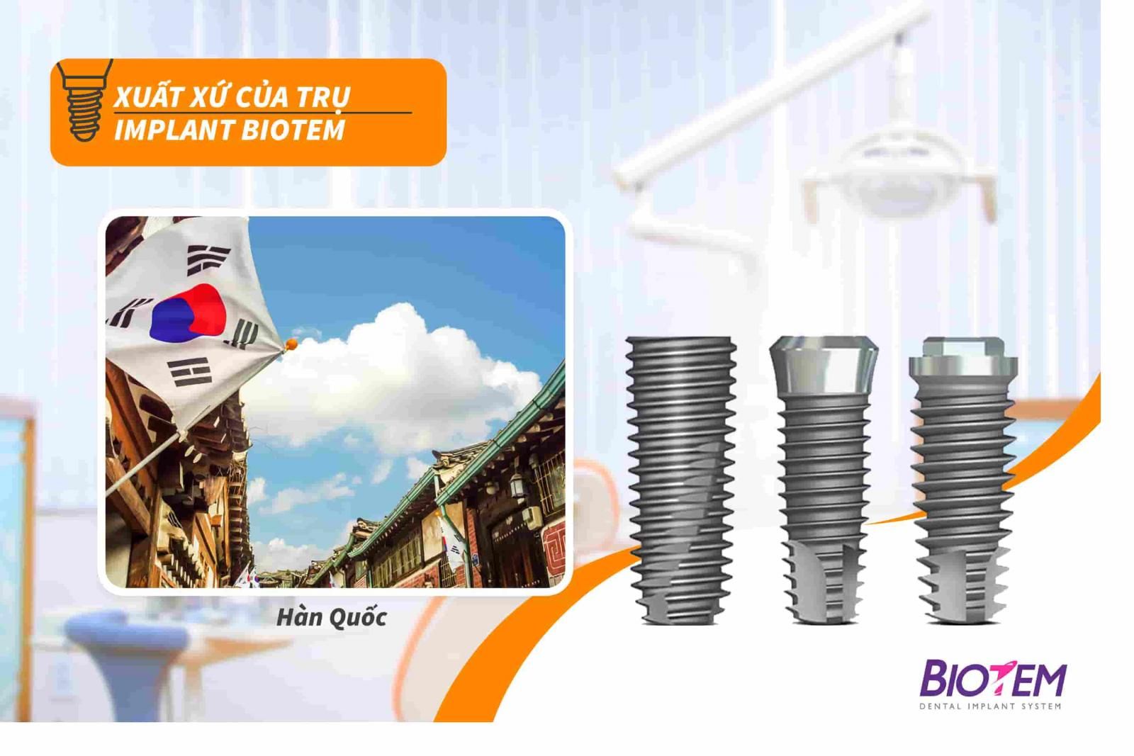 Xuất xứ của trụ Implant Biotem