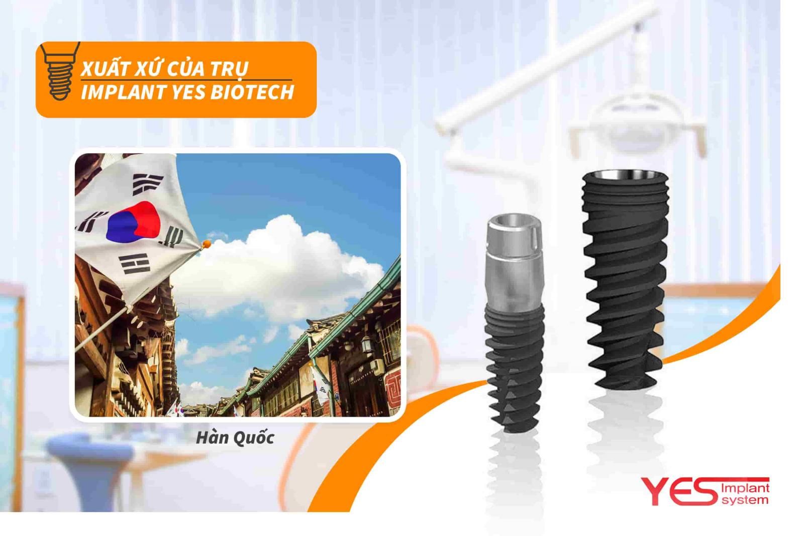 Xuất xứ của trụ Implant Yes Biotech